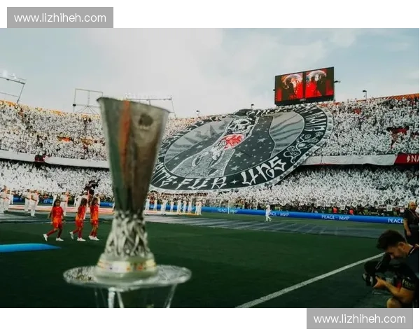 欧联杯历届冠军回顾与荣耀之路解析